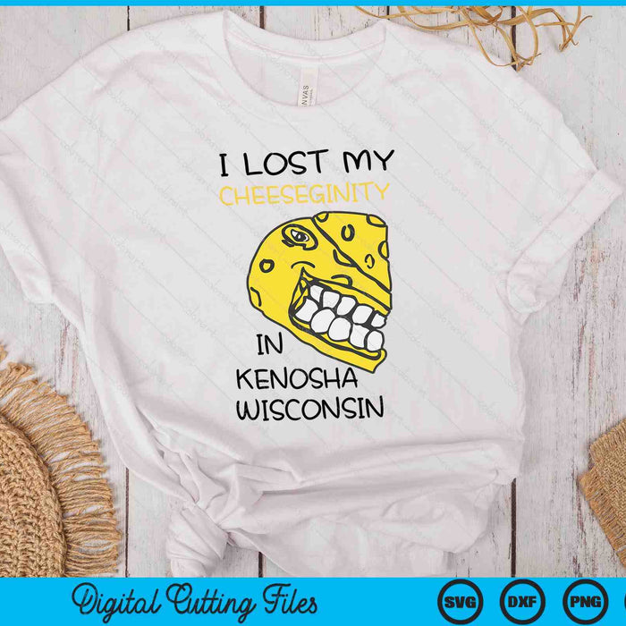 I Lost My Cheeseginity In Kenosha Wisconsin Meme SVG PNG Digital Printable Files