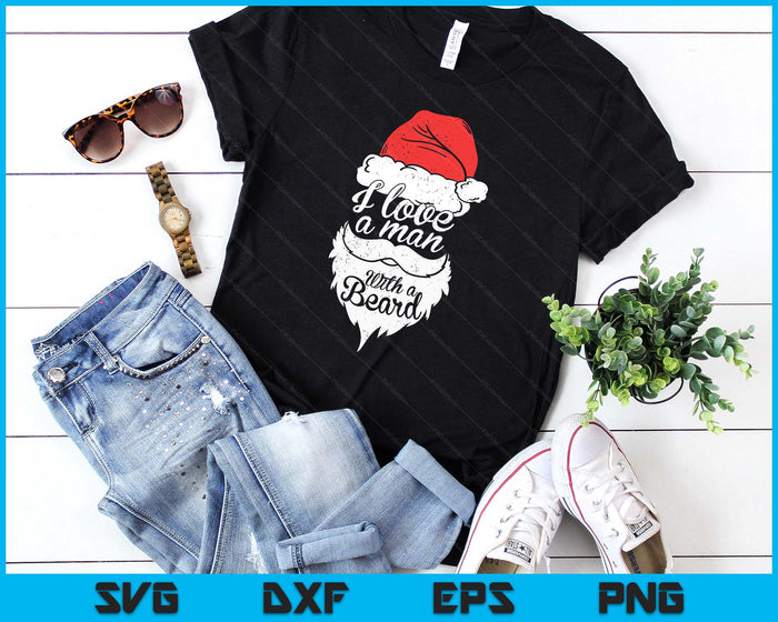 I Love A Man With A Beard Retro Santa Claus Funny Christmas SVG PNG Digital Printable Files