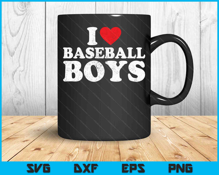 I Love Baseball Boys SVG PNG Cutting Printable Files