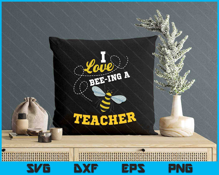 I Love Bee-Ing A Teacher Honey Bee Job Profession SVG PNG Digital Cutting File