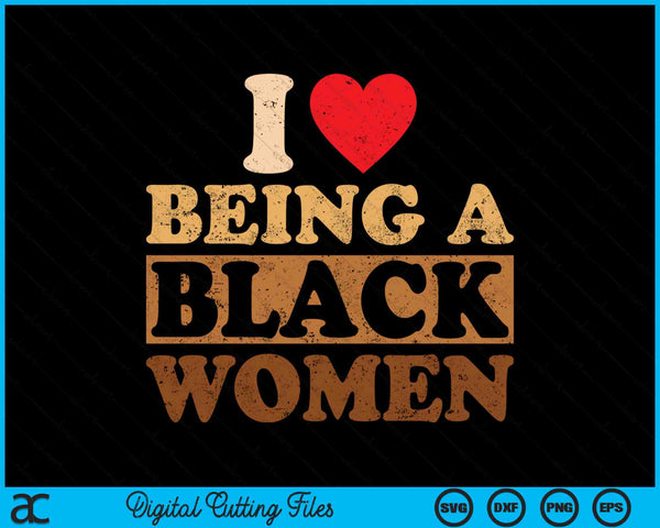 Ik hou ervan om een ​​zwarte vrouw zwarte geschiedenis maand SVG PNG digitale snijbestanden te zijn