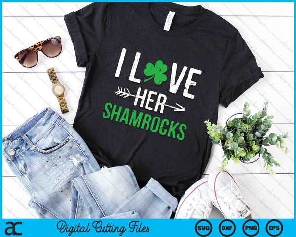 I Love Her Shamrocks St Patrick's Day SVG PNG Digital Printable Files