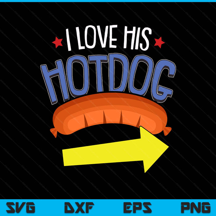 I love his hotdog 4th of July adult humor patriotic SVG cut file