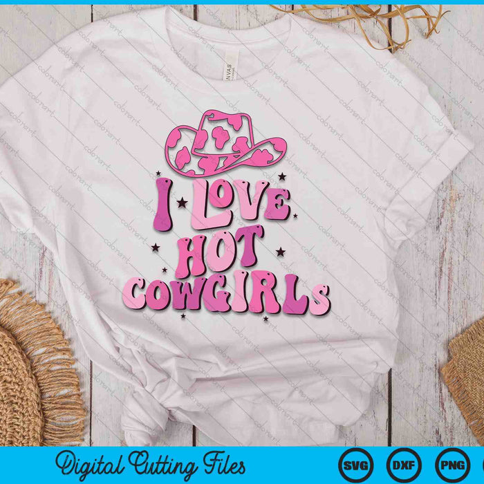 I Love Hot Cowgirls I Heart Cowgirls Western Rodeo SVG PNG Digital Cutting Files