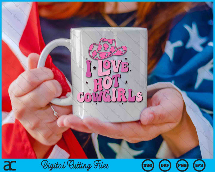 I Love Hot Cowgirls I Heart Cowgirls Western Rodeo SVG PNG Digital Cutting Files