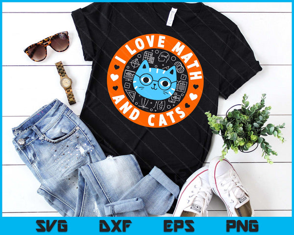 I Love Math And Cats Funny Cat Lover Math Teacher SVG PNG Digital Printable Files