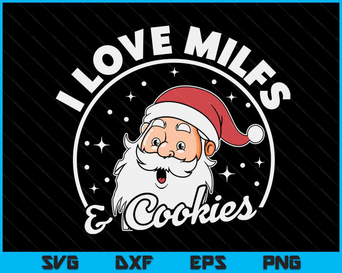 Ik hou van MILFs en koekjes ondeugende Kerstman Kerstmis SVG PNG digitale snijbestanden