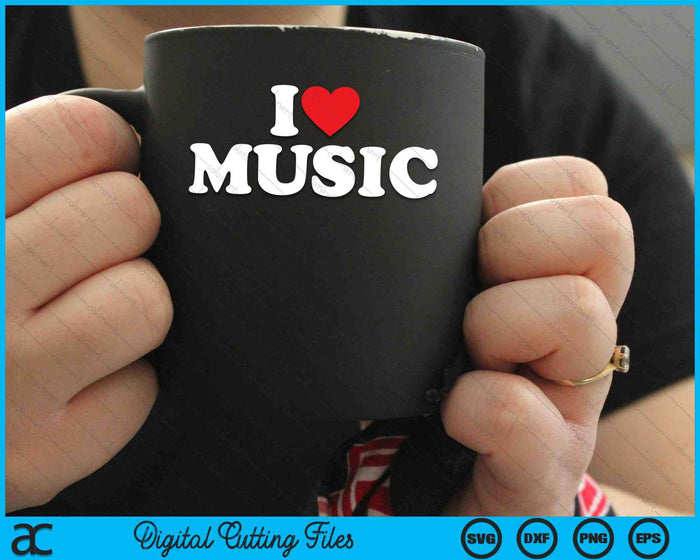 I Love Music SVG PNG Digital Cutting Files