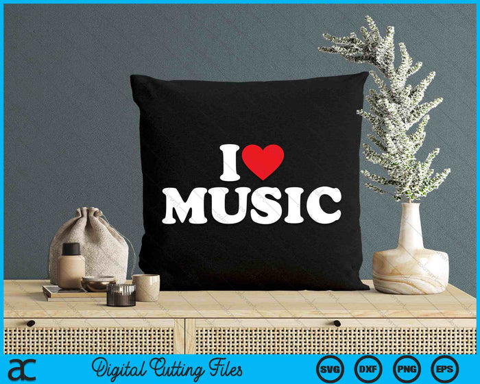 I Love Music SVG PNG Digital Cutting Files