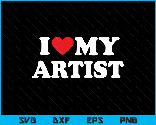 Ik hou van mijn kunstenaar met hart SVG PNG digitale snijbestanden