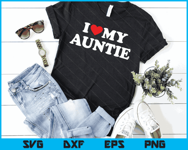 I Love My Auntie with Heart SVG PNG Digital Cutting Files