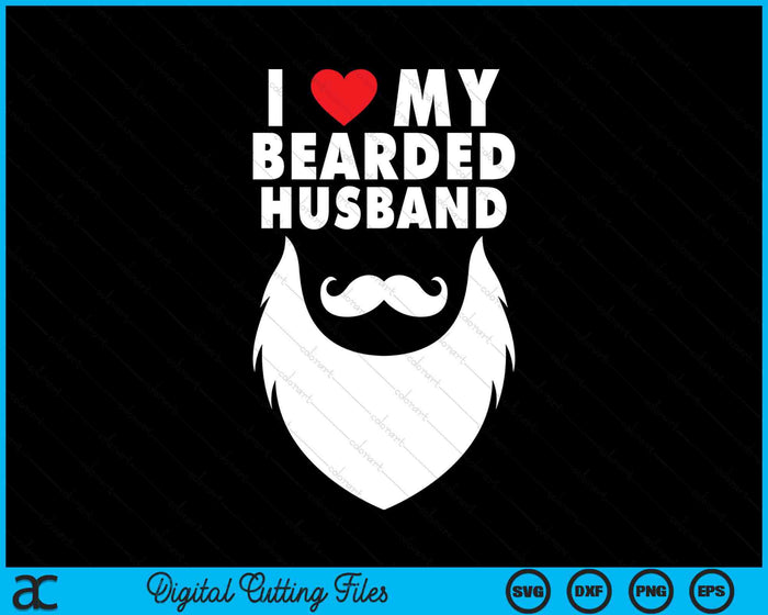 Ik hou van mijn bebaarde man trotse vrouw baard SVG PNG digitale afdrukbare bestanden