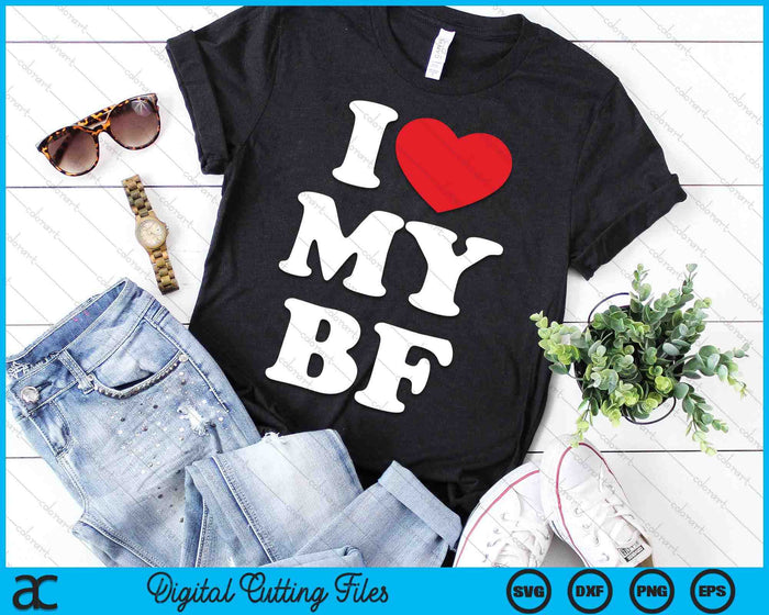 I Love My Boyfriend, I Heart My BF SVG PNG Digital Printable Files