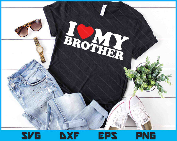 Ik hou van mijn broer SVG PNG snijden afdrukbare bestanden - on a t-shirt