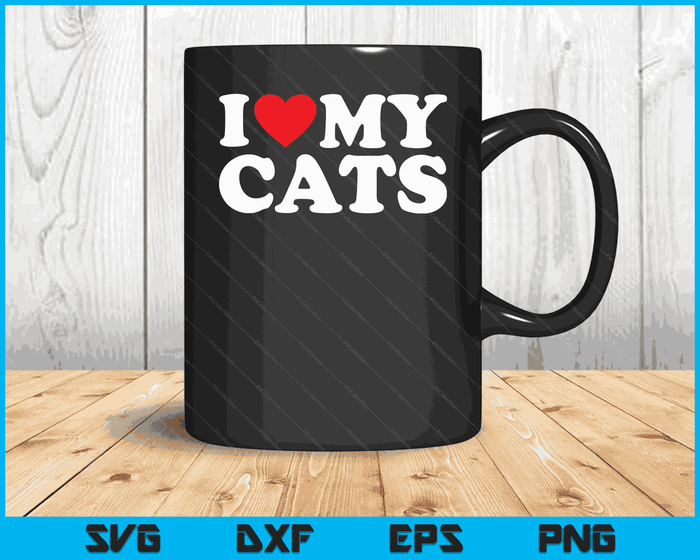 I Love My Cats with Heart SVG PNG Digital Printable Files