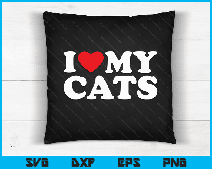 I Love My Cats with Heart SVG PNG Digital Printable Files