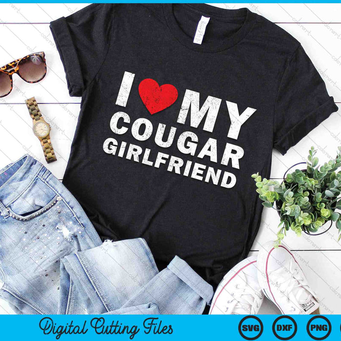 I Love My Cougar Girlfriend SVG PNG Digital Cutting Files