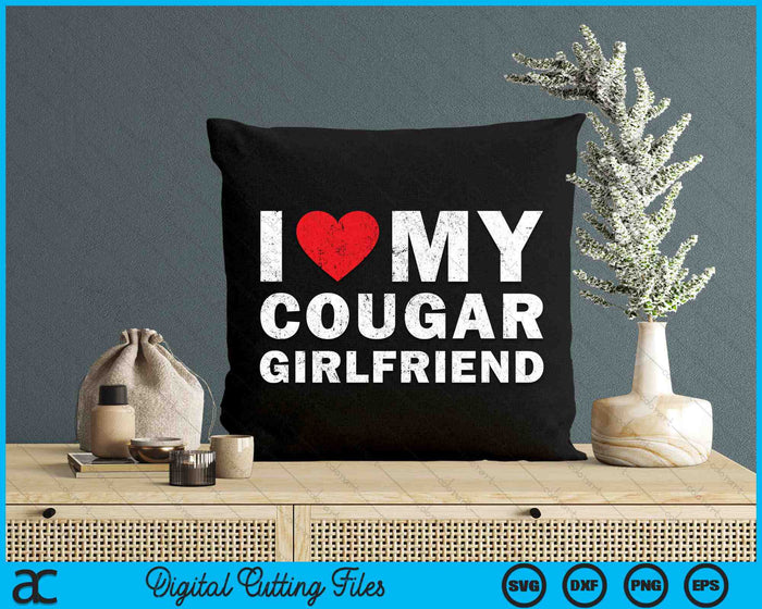 I Love My Cougar Girlfriend SVG PNG Digital Cutting Files