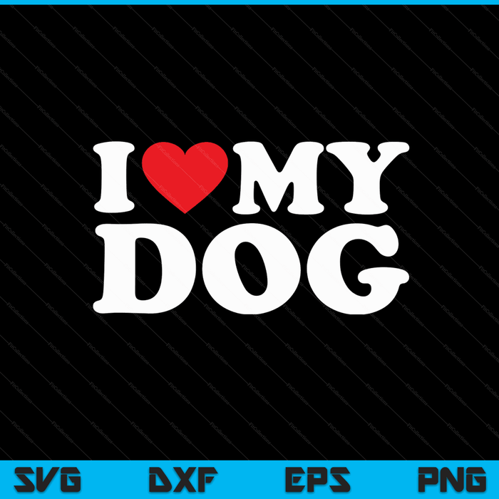 I love my dog with heart SVG cut file