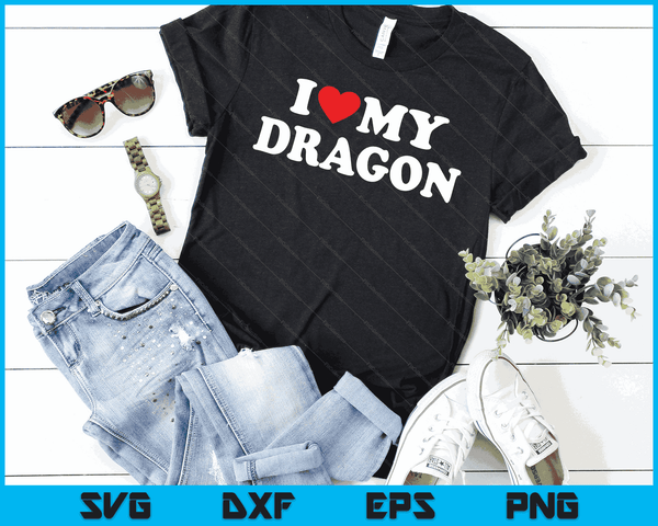 I Love My Dragon with Heart SVG PNG Digital Cutting Files