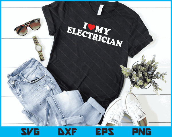 I Love My Electrician with Heart SVG PNG Digital Cutting Files