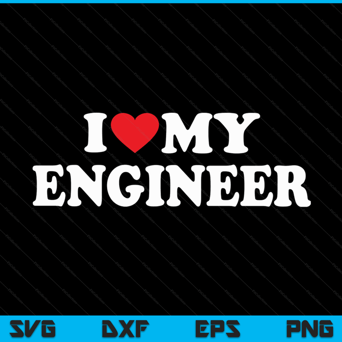 I love my engineer with heart SVG cut file