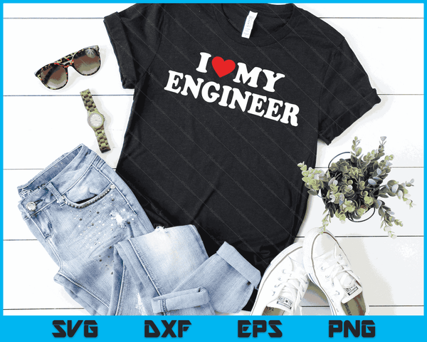 I Love My Engineer with Heart SVG PNG Digital Cutting Files