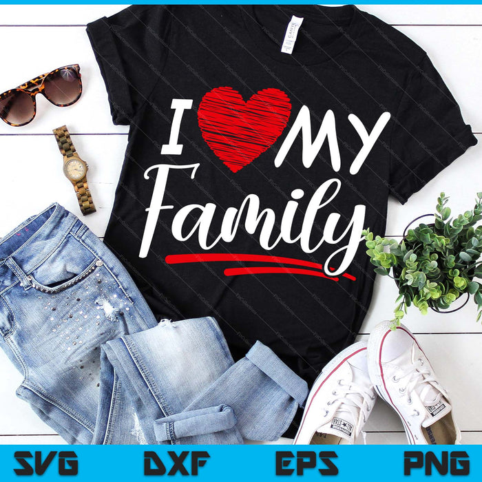 I Love My Family Meeting Families Gathering Reunion SVG PNG Digital Printable Files