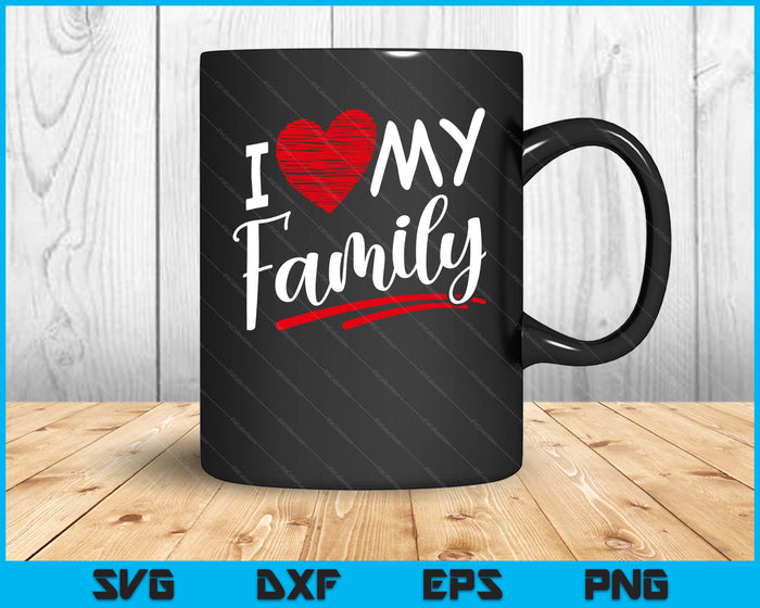 I Love My Family Meeting Families Gathering Reunion SVG PNG Digital Printable Files