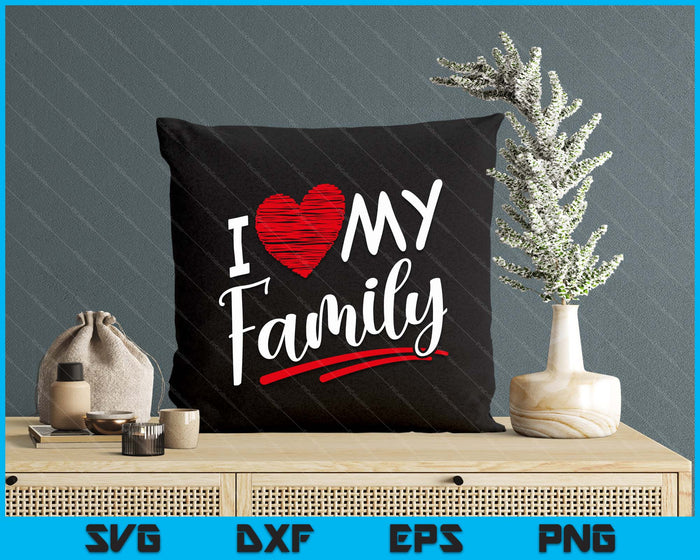 I Love My Family Meeting Families Gathering Reunion SVG PNG Digital Printable Files