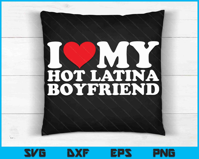 Me encanta mi novio latino caliente SVG PNG archivos de corte digital