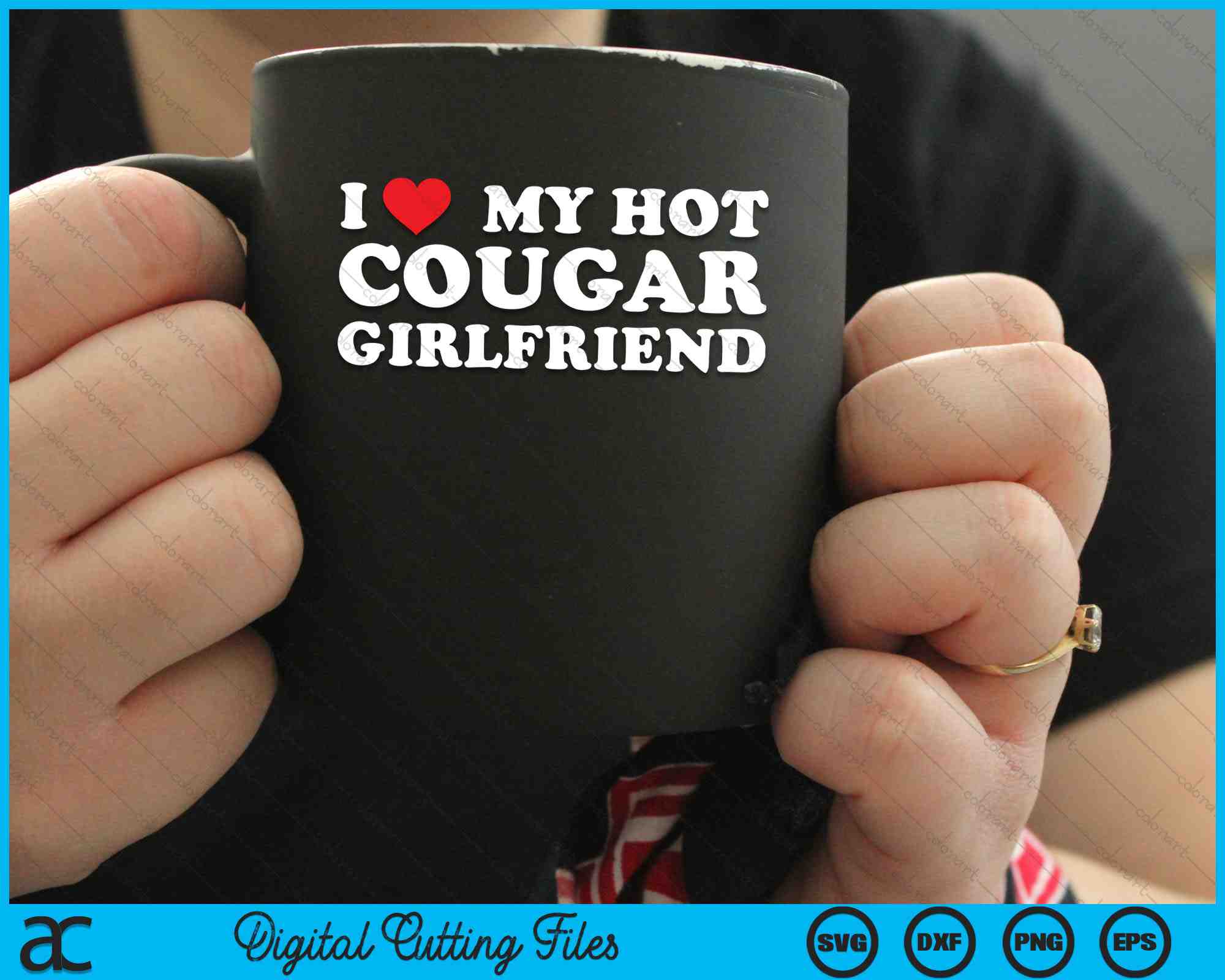 I Love My Hot Cougar Girlfriend SVG PNG Digital Cutting Files –  creativeusarts