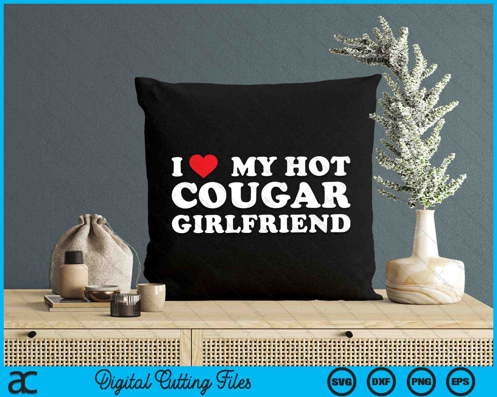 I Love My Hot Cougar Girlfriend SVG PNG Digital Cutting Files –  creativeusarts