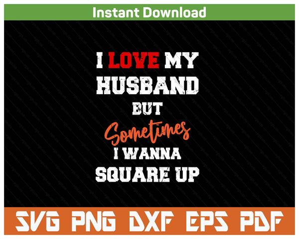 Marriage Sarcasm Funny Wife Quote SVG PNG Cutting Files
