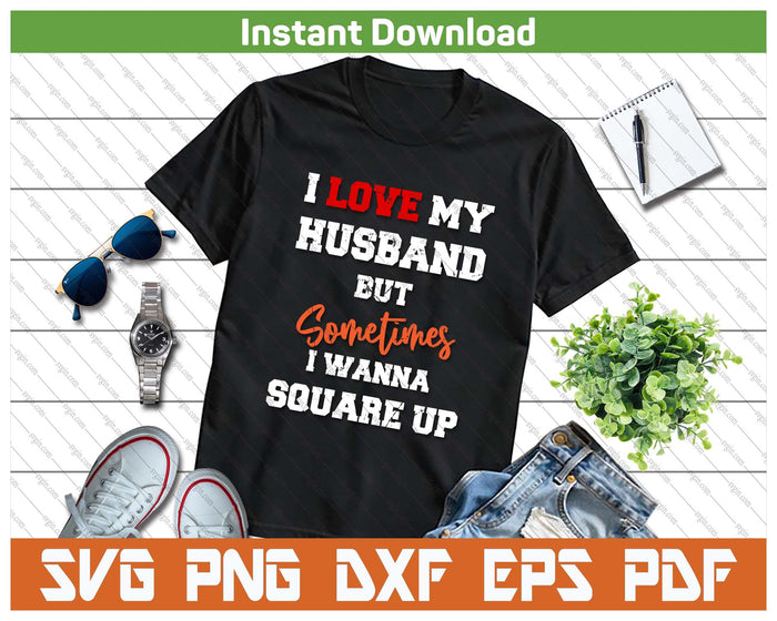 Marriage Sarcasm Funny Wife Quote SVG PNG Cutting Files