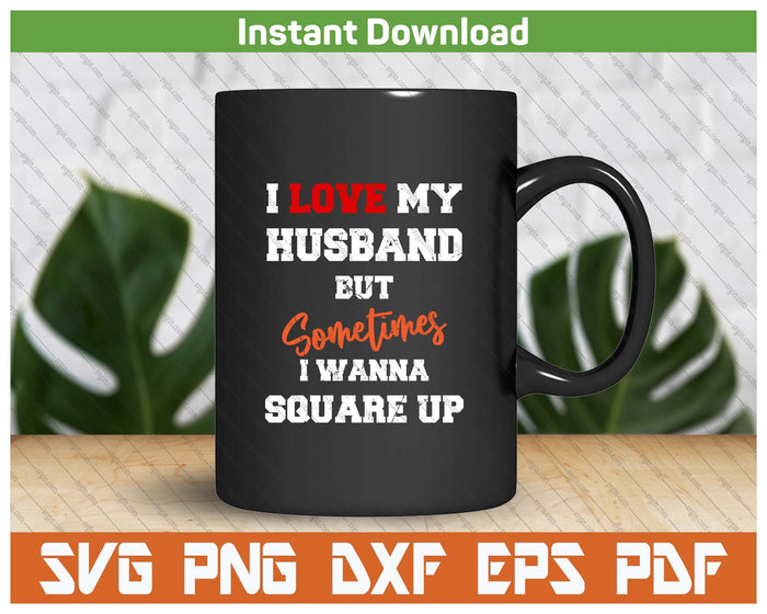 Marriage Sarcasm Funny Wife Quote SVG PNG Cutting Files