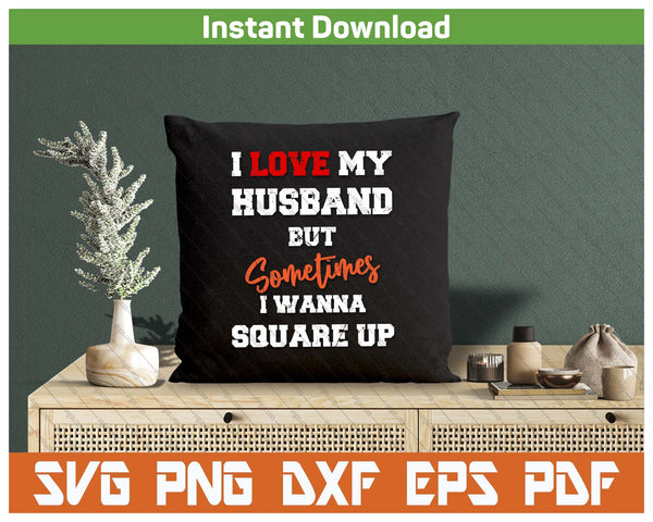 Marriage Sarcasm Funny Wife Quote SVG PNG Cutting Files