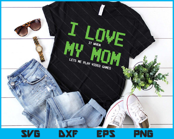 I Love My Mom - Gamer Gifts Gaming Teen Boys Video Game SVG PNG Digital Printable Files