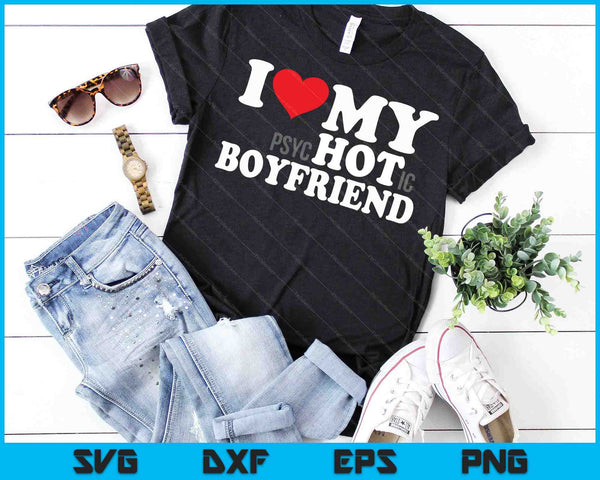 I Love My Psychotic Boyfriend SVG PNG Digital Cutting Files
