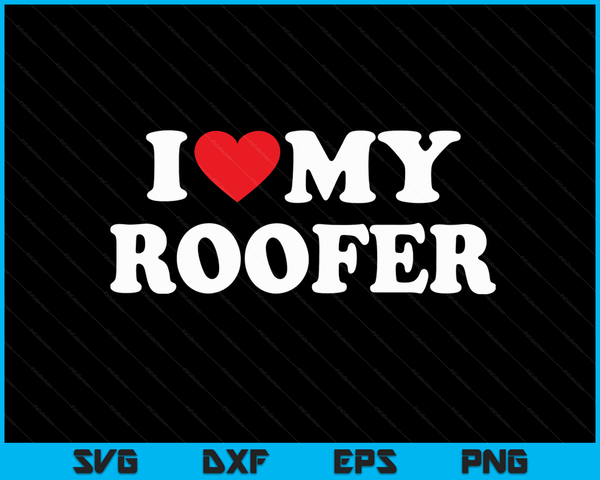 Ik hou van mijn dakdekker met hart SVG PNG digitale snijbestanden