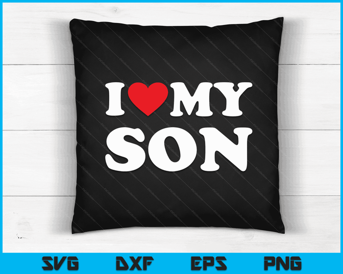 I Love My Son with Heart SVG PNG Digital Cutting Files