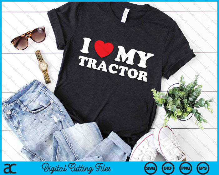 I Love My Tractor Heart Farmer Farming SVG PNG Digital Cutting Files