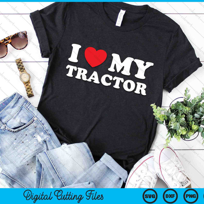 I Love My Tractor Heart Farmer Farming SVG PNG Digital Cutting Files