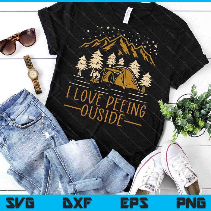I Love Peeing Outside Funny Hiking Camping SVG PNG Digital Printable Files