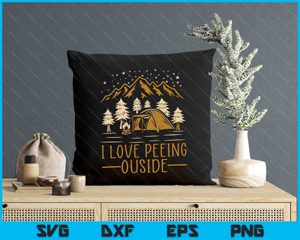 I Love Peeing Outside Funny Hiking Camping SVG PNG Digital Printable Files