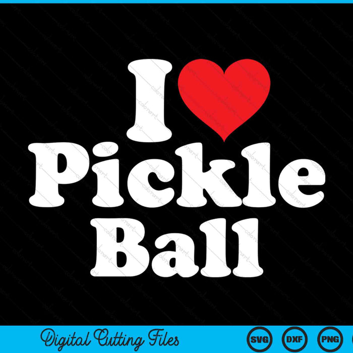 I love pickleball SVG cut file