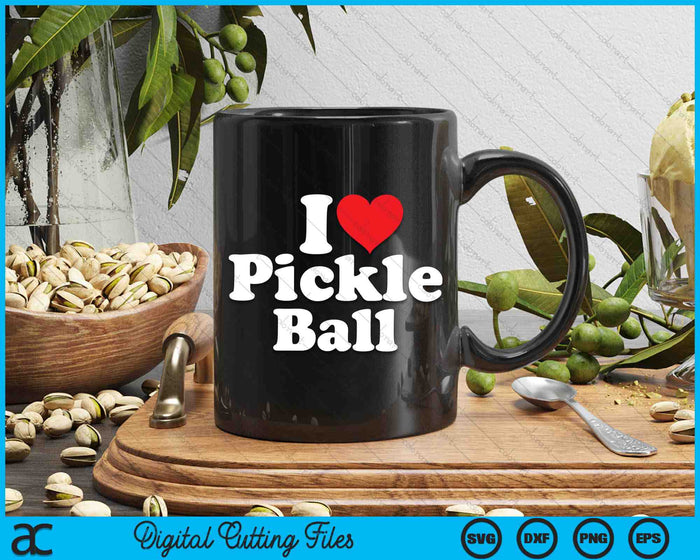 I Love Pickleball SVG PNG Digital Cutting Files