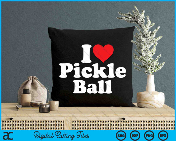 I Love Pickleball SVG PNG Digital Cutting Files