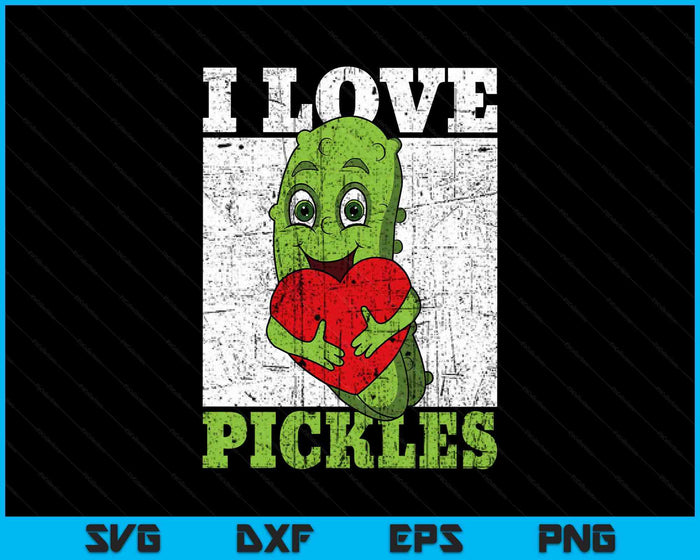 I Love Pickles Pickle Vegan Lover Vegetarian Vegetable SVG PNG Digital Printable Files