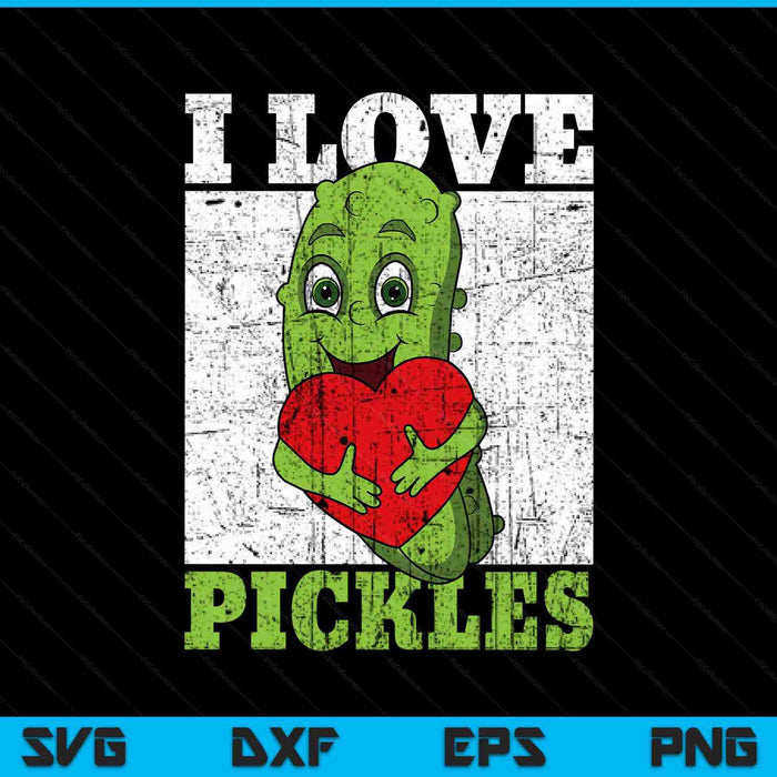 I Love Pickles Pickle Vegan Lover Vegetarian Vegetable SVG PNG Digital Printable Files
